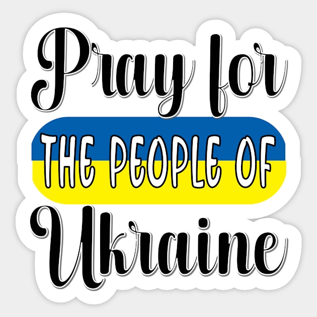 PRAYING FOR UKRAINE - FLAG OF UKRAINE DESIGN BLACK LETTERS Sticker by KathyNoNoise